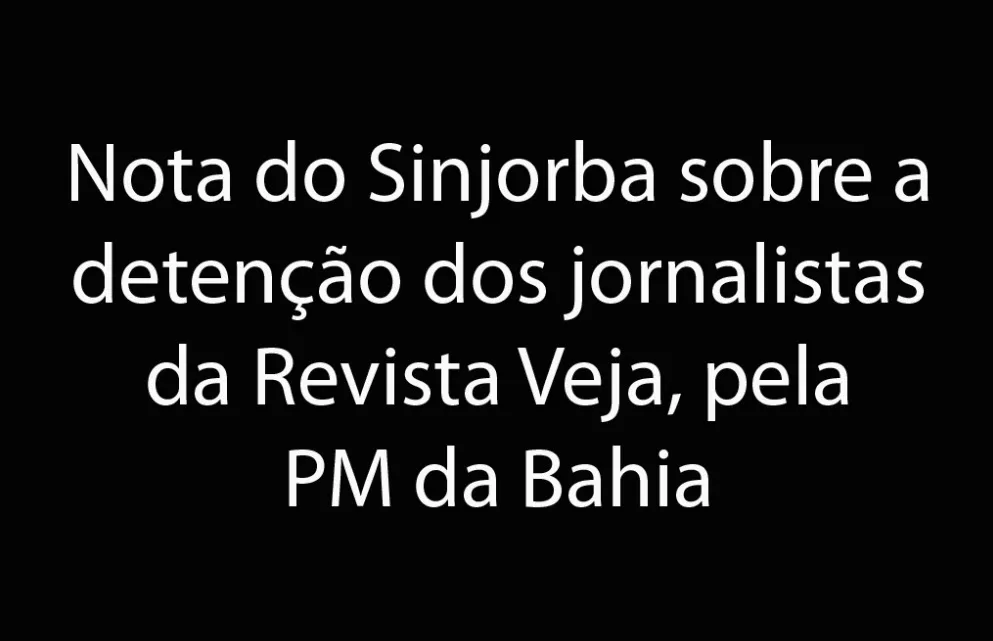 Sinjorba repudia detenção de jornalistas em exercício profissional e exige retratação por parte do Estado